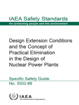 cover image of Design Extension Conditions and the Concept of Practical Elimination in the Design of Nuclear Power Plants
